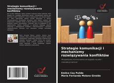 Borítókép a  Strategie komunikacji i mechanizmy rozwiązywania konfliktów - hoz