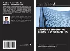 Capa do livro de Gestión de proyectos de construcción mediante TIC 
