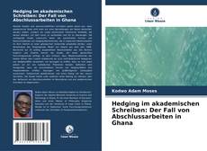 Copertina di Hedging im akademischen Schreiben: Der Fall von Abschlussarbeiten in Ghana