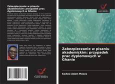 Borítókép a  Zabezpieczanie w pisaniu akademickim: przypadek prac dyplomowych w Ghanie - hoz