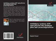 Capa do livro de Inhibitory syntazy ATP specyficzne dla prątków jako leki przeciwgruźlicze 