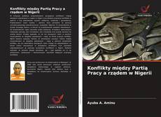 Capa do livro de Konflikty między Partią Pracy a rządem w Nigerii 