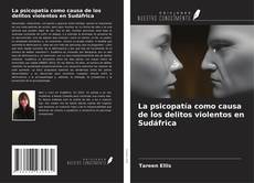 La psicopatía como causa de los delitos violentos en Sudáfrica kitap kapağı