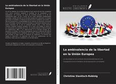 Copertina di La ambivalencia de la libertad en la Unión Europea