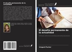 Copertina di El desafío permanente de la actualidad