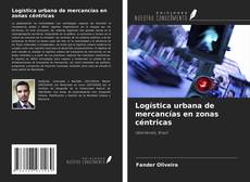 Copertina di Logística urbana de mercancías en zonas céntricas