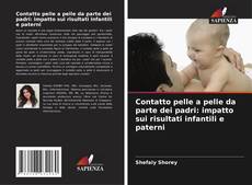 Buchcover von Contatto pelle a pelle da parte dei padri: impatto sui risultati infantili e paterni