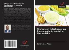 Wpływ cen i dochodów na konsumpcję żywności w Mozambiku kitap kapağı