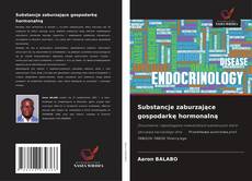 Substancje zaburzające gospodarkę hormonalną的封面