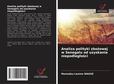 Analiza polityki zbożowej w Senegalu od uzyskania niepodległości的封面