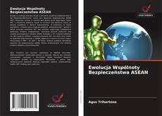 Ewolucja Wspólnoty Bezpieczeństwa ASEAN的封面