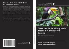 Copertina di Ciencias de la Vida y de la Tierra 8.º Educación básica