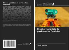 Buchcover von Diseño y análisis de pavimentos flexibles