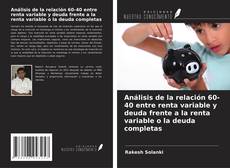 Análisis de la relación 60-40 entre renta variable y deuda frente a la renta variable o la deuda completas kitap kapağı