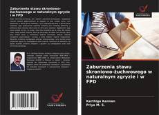 Zaburzenia stawu skroniowo-żuchwowego w naturalnym zgryzie i w FPD kitap kapağı