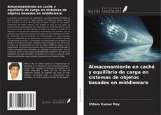 Capa do livro de Almacenamiento en caché y equilibrio de carga en sistemas de objetos basados en middleware 