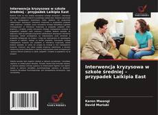 Interwencja kryzysowa w szkole średniej – przypadek Laikipia East的封面