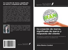 Copertina di Co-creación de marca, significado de marca y respuesta del cliente