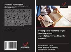 Synergiczne działanie olejku tymiankowego i cyprofloksacyny na Shigella Flexneri的封面