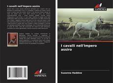 Copertina di I cavalli nell'Impero assiro