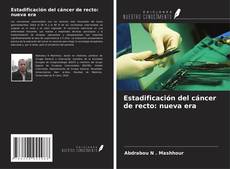 Copertina di Estadificación del cáncer de recto: nueva era