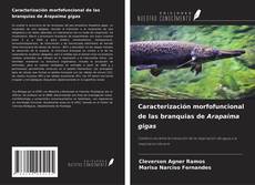 Capa do livro de Caracterización morfofuncional de las branquias de Arapaima gigas 