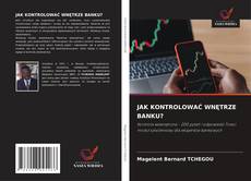 Bookcover of JAK KONTROLOWAĆ WNĘTRZE BANKU?