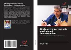 Strategiczne zarządzanie leasingiem i finansowaniem的封面
