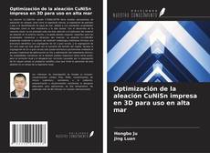 Capa do livro de Optimización de la aleación CuNiSn impresa en 3D para uso en alta mar 