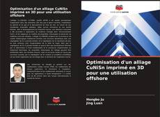 Buchcover von Optimisation d'un alliage CuNiSn imprimé en 3D pour une utilisation offshore