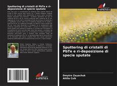 Couverture de Sputtering di cristalli di PbTe e ri-deposizione di specie sputate