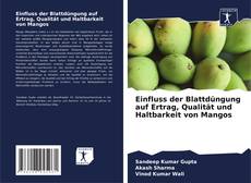 Einfluss der Blattdüngung auf Ertrag, Qualität und Haltbarkeit von Mangos的封面