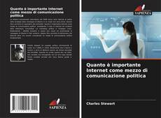 Portada del libro de Quanto è importante Internet come mezzo di comunicazione politica