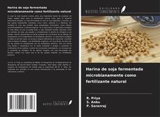 Capa do livro de Harina de soja fermentada microbianamente como fertilizante natural 