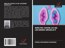 WPŁYW COVID-19 NA LECZENIE GRUŹLICY的封面