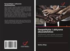 Couverture de Geopolityka i aktywne obywatelstwo