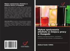 Portada del libro de Wpływ spożywania alkoholu w miejscu pracy w Ouagado