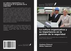 Copertina di La cultura organizativa y su importancia en la gestión de la seguridad