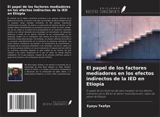 Copertina di El papel de los factores mediadores en los efectos indirectos de la IED en Etiopía