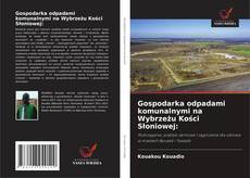 Borítókép a  Gospodarka odpadami komunalnymi na Wybrzeżu Kości Słoniowej: - hoz