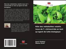 Buchcover von Rôle des métabolites volatils issus de T. citrinoviride en tant qu'agent de lutte biologique