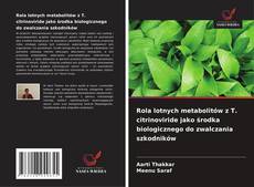 Rola lotnych metabolitów z T. citrinoviride jako środka biologicznego do zwalczania szkodników kitap kapağı