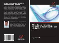 Atitude em relação à religião e desempenho em Química的封面