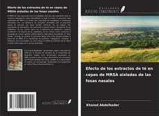 Capa do livro de Efecto de los extractos de té en cepas de MRSA aisladas de las fosas nasales 