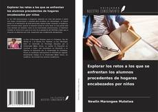 Couverture de Explorar los retos a los que se enfrentan los alumnos procedentes de hogares encabezados por niños