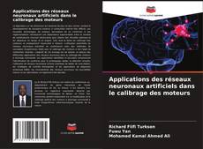 Buchcover von Applications des réseaux neuronaux artificiels dans le calibrage des moteurs