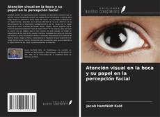 Buchcover von Atención visual en la boca y su papel en la percepción facial