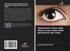 Buchcover von Attenzione visiva sulla bocca e suo ruolo nella percezione del volto