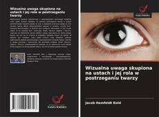 Wizualna uwaga skupiona na ustach i jej rola w postrzeganiu twarzy kitap kapağı