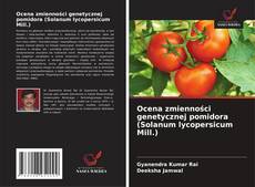 Borítókép a  Ocena zmienności genetycznej pomidora (Solanum lycopersicum Mill.) - hoz